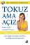 Tokuz Ama Açız!